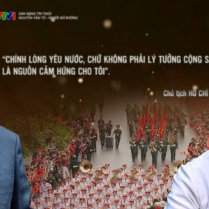 VTV VÀ CÂU NÓI ‚CHÍNH LÒNG YÊU NƯỚC, CHỨ KHÔNG PHẢI LÝ TƯỞNG CỘNG SẢN‘ 