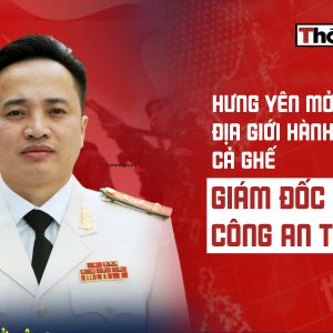 Hưng Yên mở rộng địa giới hành chính tới… cả ghế Giám đốc Công an TP.HCM?