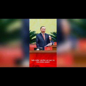 “ĐỘC DIỄN” QUYỀN LỰC HAY TỰ TIN CHÍNH DANH?