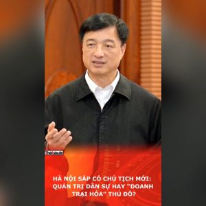 河内即将迎来新任主席：首都将实行民政治理，还是走向“军营化”管理？