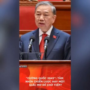 “Cường quốc 2045”: tầm nhìn chiến lược hay một giấc mơ để chờ tiếp?