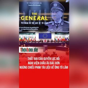 Thất bại của quyền lực đỏ: Nghị viện châu Âu bác đơn ngừng chiếu phim tài liệu về ông Tô Lâm