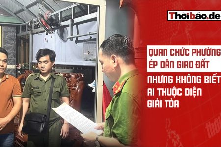 Quan chức phường ép dân giao đất nhưng không biết ai thuộc diện giải tỏa