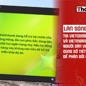 Làn sóng rút tiền tại Vietcombank và VietinBank: Người dân ven sông Hồng dùng sổ tiết kiệm để phản đối dự án