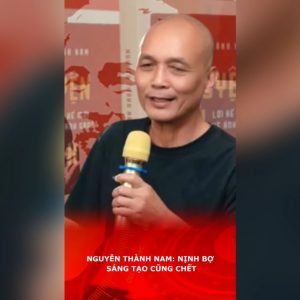 Nguyễn Thành Nam: Nịnh bợ sáng tạo cũng chết