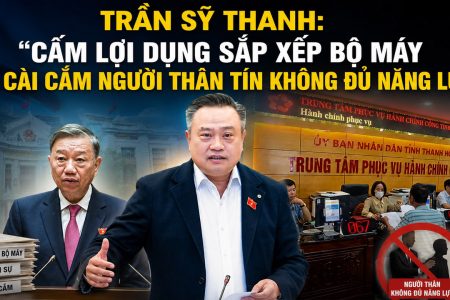 Trần Sỹ Thanh: Cấm lợi dụng sắp xếp bộ máy để cài cắm người thân tín không đủ năng lực