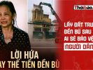 Lấy đất trước, đền bù sau: Ai sẽ bảo vệ người dân?